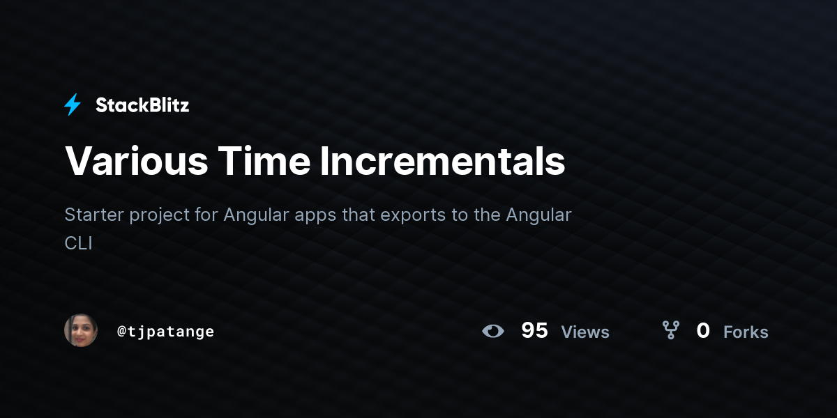 Various Time Incrementals - StackBlitz