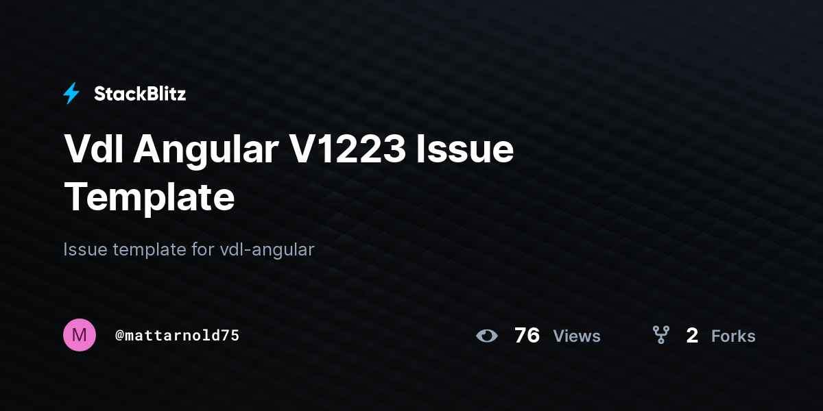 Vdl Angular V1223 Issue Template - StackBlitz