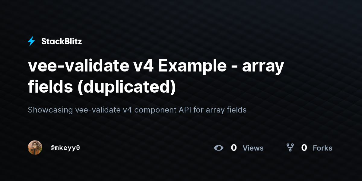 vee-validate v4 Example - array fields (duplicated) - StackBlitz