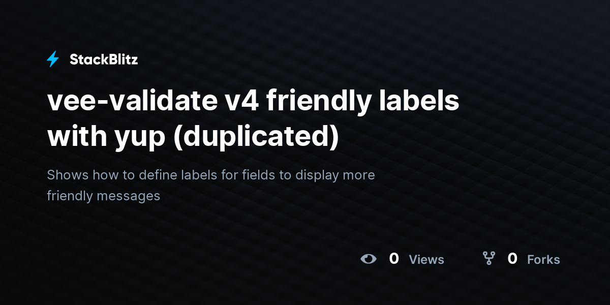vee-validate v4 friendly labels with yup (duplicated) - StackBlitz