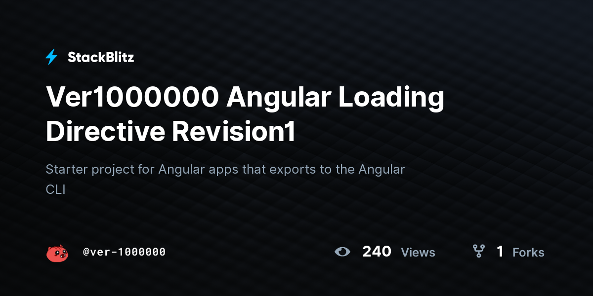 Ver1000000 Angular Loading Directive Revision1 - StackBlitz