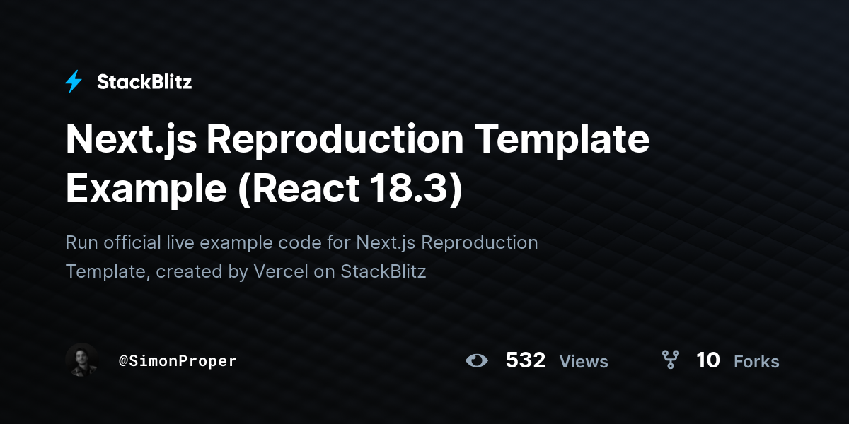 Next.js Reproduction Template Example (React 18.3) - StackBlitz