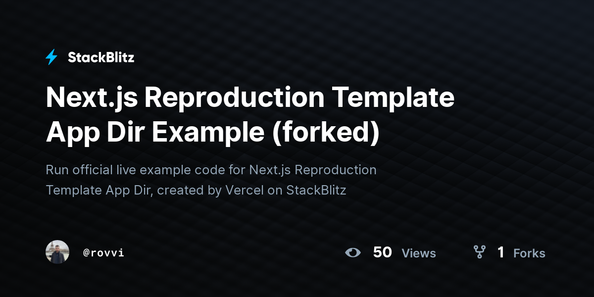 Next.js Reproduction Template App Dir Example (forked) - StackBlitz