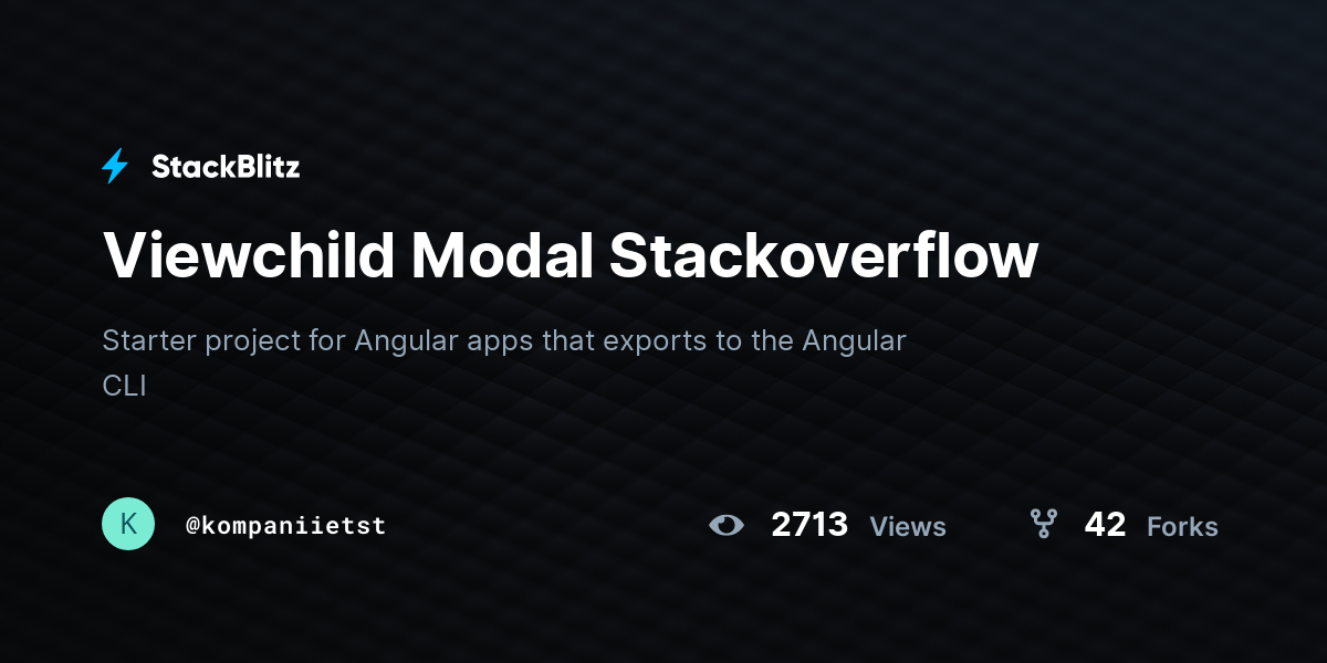 Viewchild Modal Stackoverflow - StackBlitz