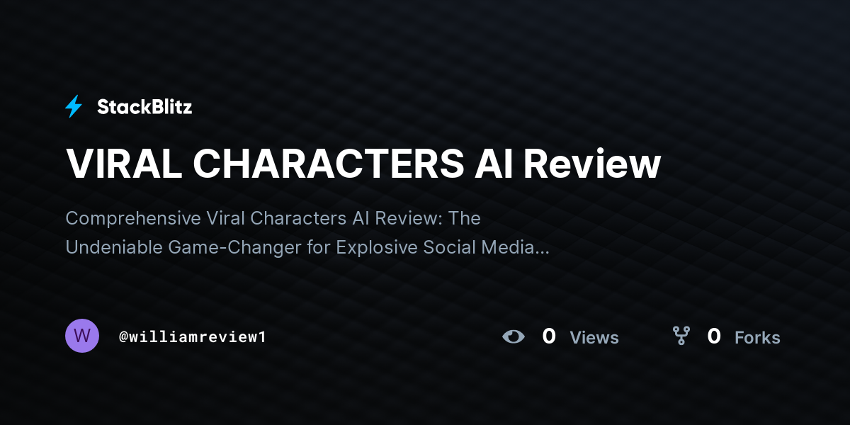 VIRAL CHARACTERS AI Review - StackBlitz