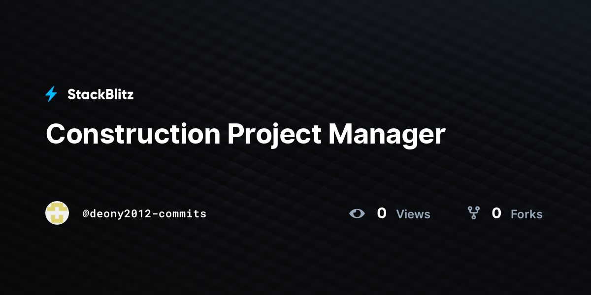 Construction Project Manager - StackBlitz