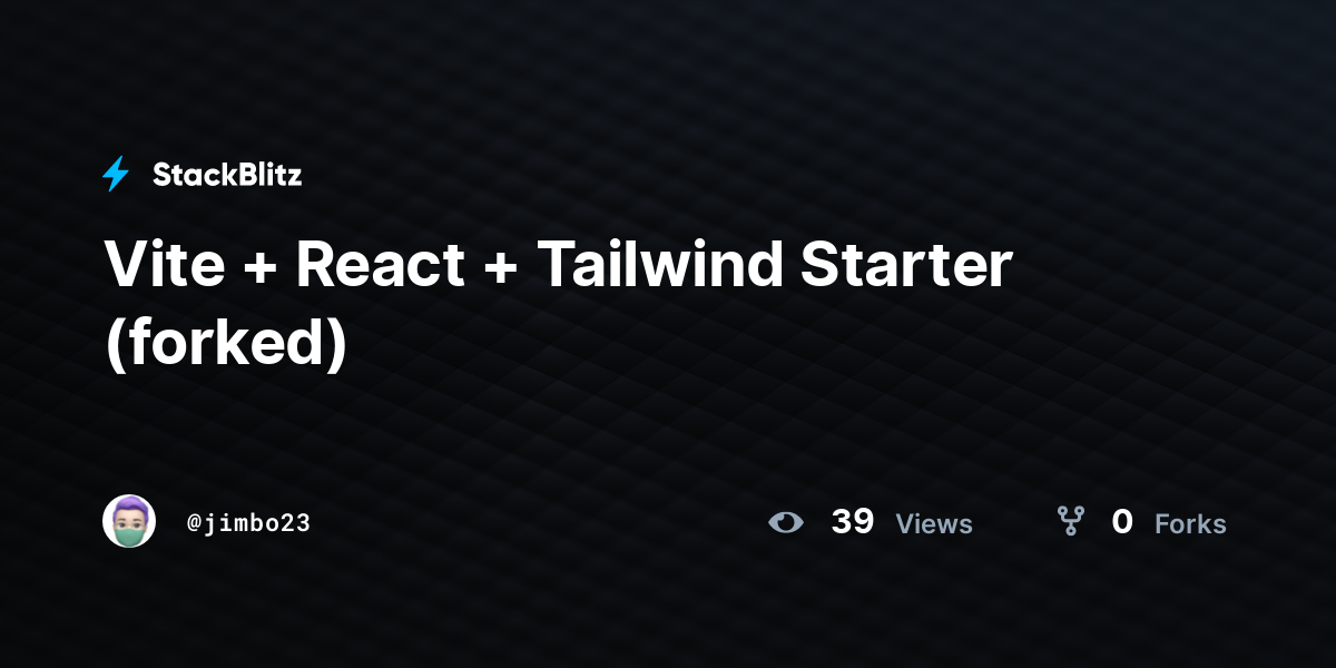 Vite + React + Tailwind Starter (forked) - StackBlitz