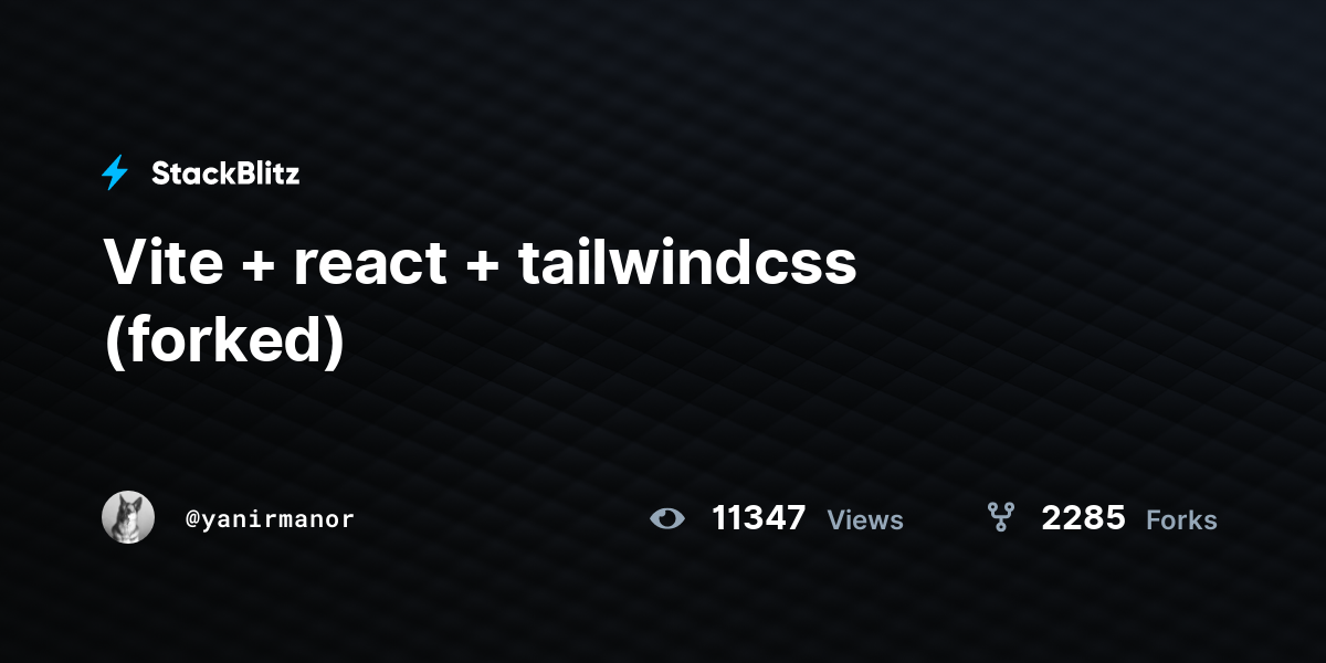 Vite + react + tailwindcss (forked) - StackBlitz
