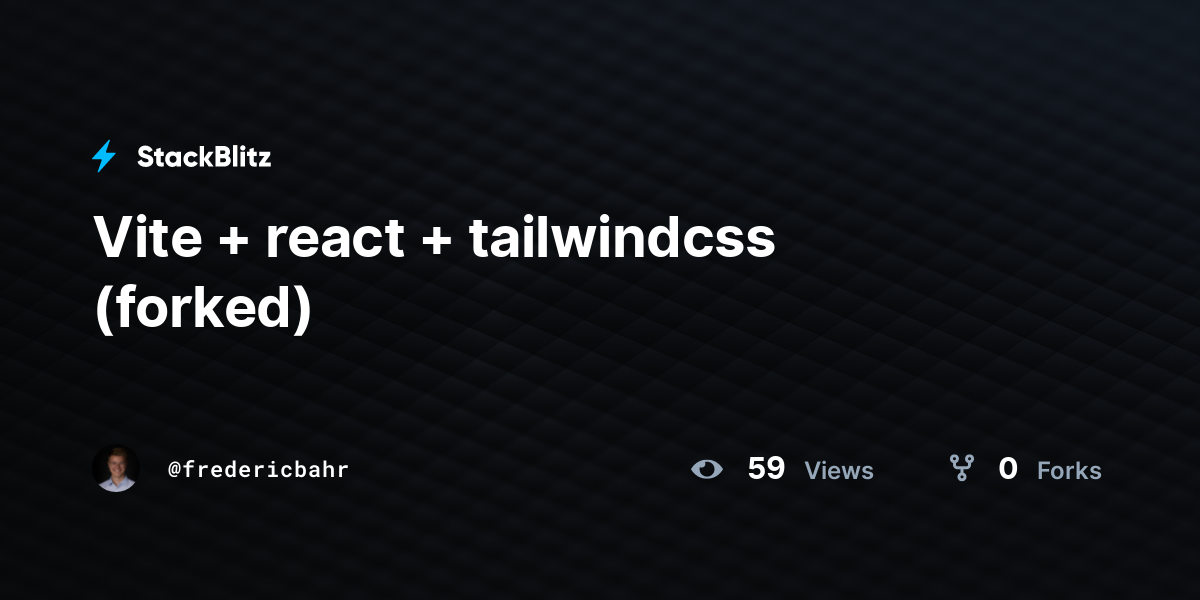 Vite + react + tailwindcss (forked) - StackBlitz