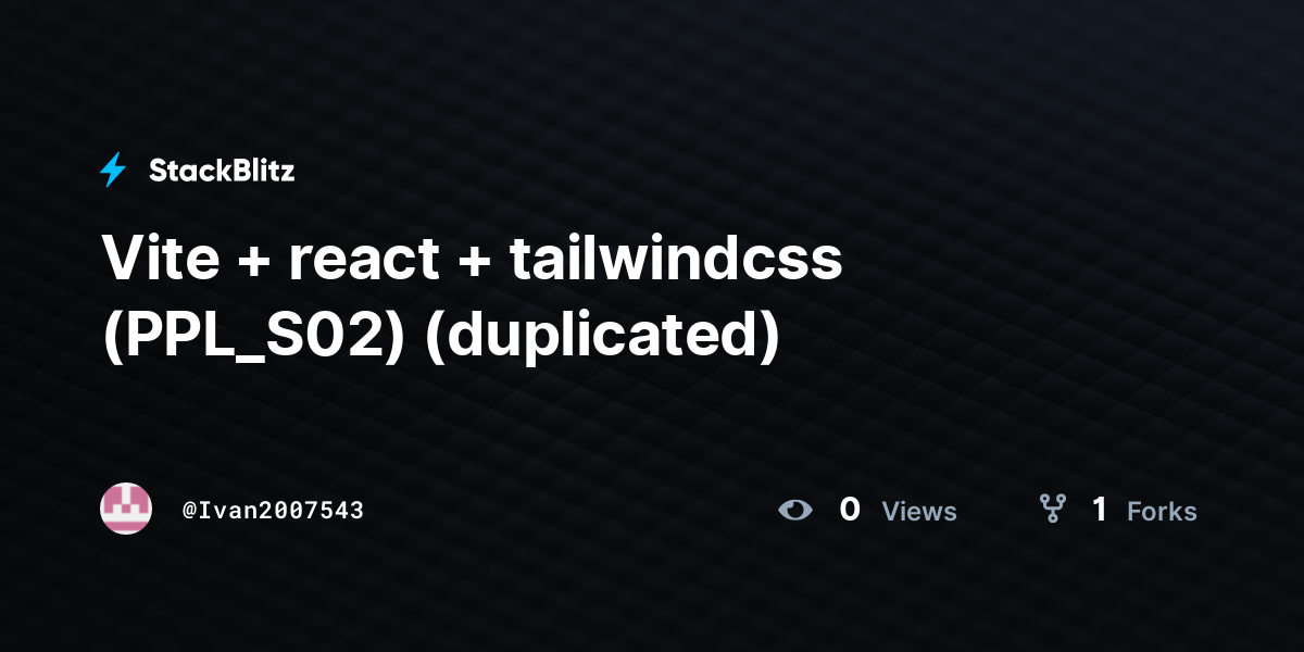 Vite + react + tailwindcss (PPL_S02) (duplicated) - StackBlitz