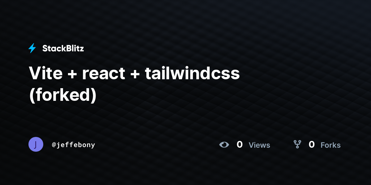 Vite + react + tailwindcss (forked) - StackBlitz