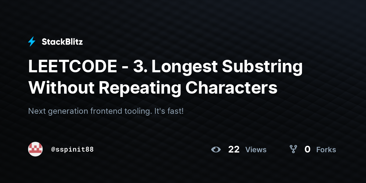 LEETCODE - 3. Longest Substring Without Repeating Characters - StackBlitz