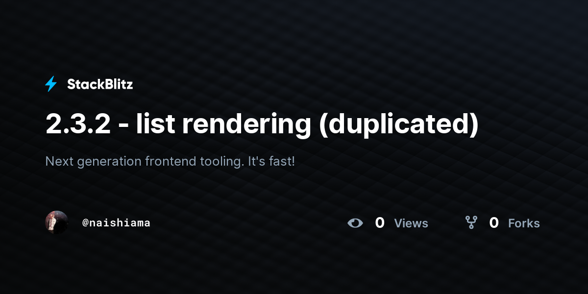 2.3.2 - list rendering (duplicated) - StackBlitz