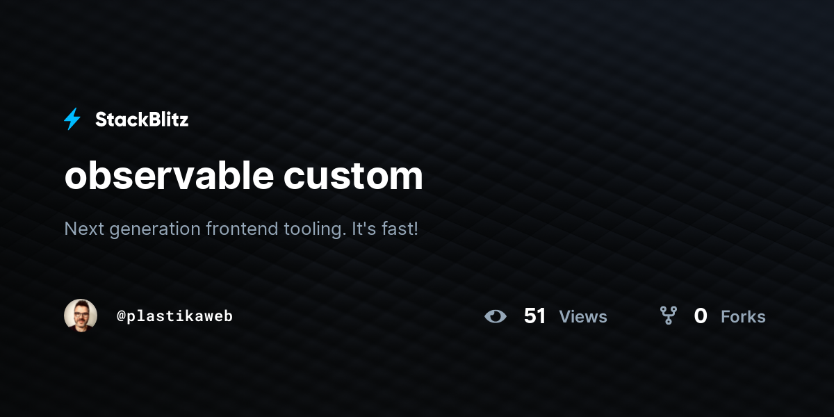 observable custom - StackBlitz