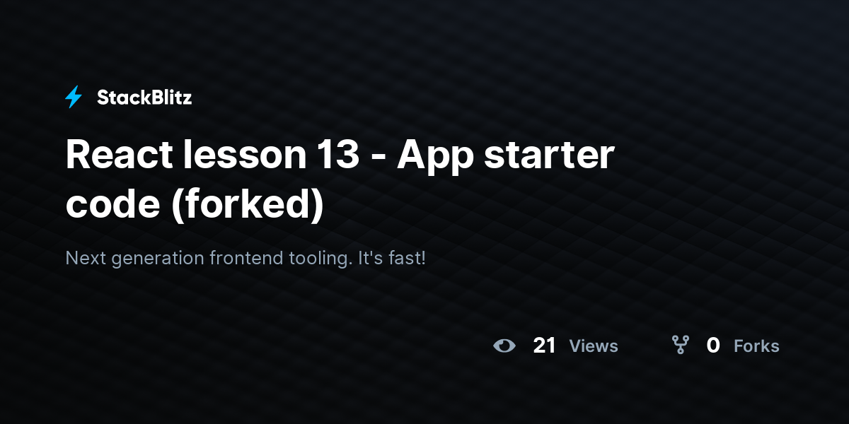React lesson 13 - App starter code (forked) - StackBlitz