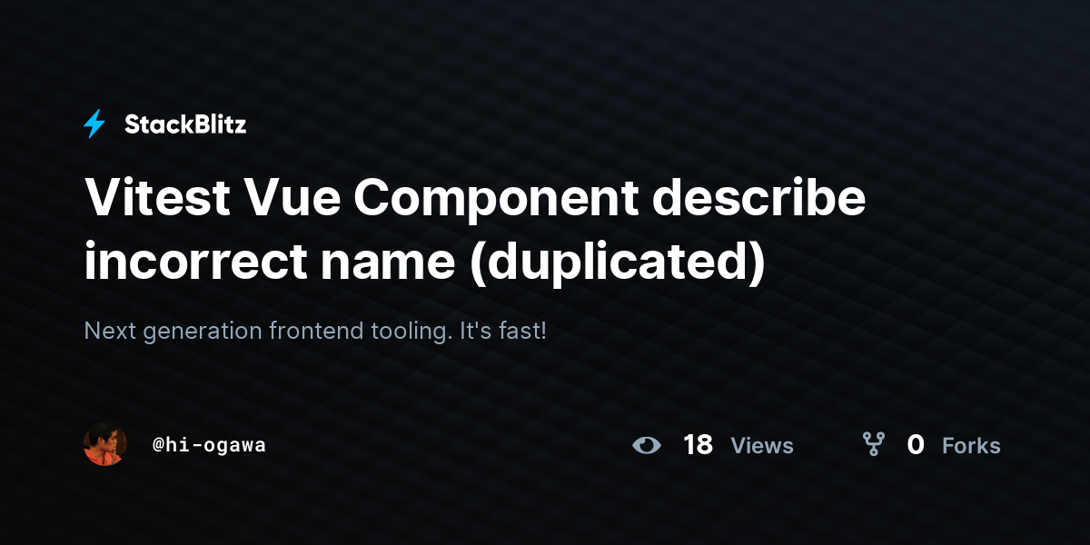 Vitest Vue Component describe incorrect name (duplicated) - StackBlitz