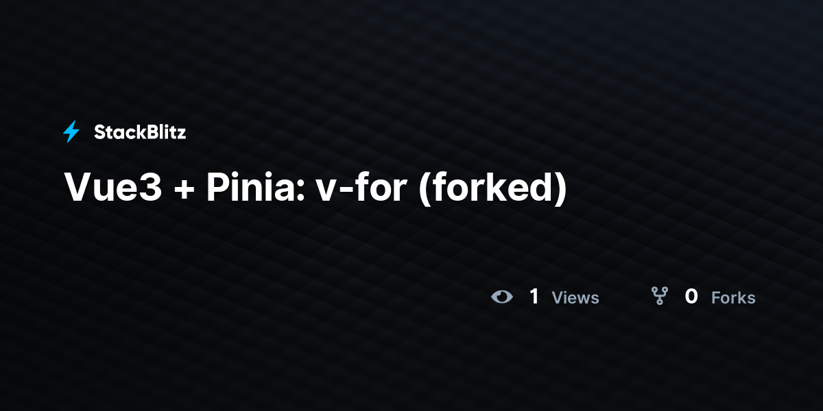 Vue3 + Pinia: v-for (forked) - StackBlitz