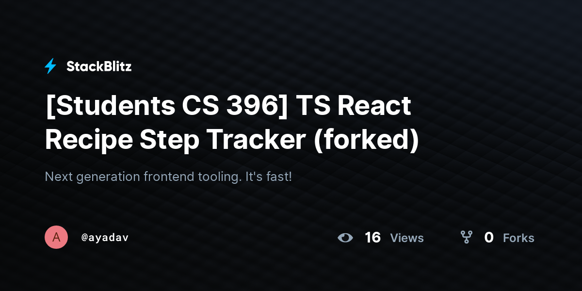 [Students CS 396] TS React Recipe Step Tracker (forked) - StackBlitz