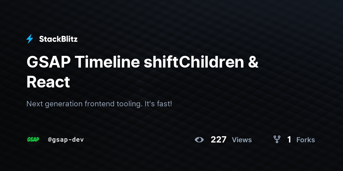 GSAP Timeline shiftChildren & React StackBlitz