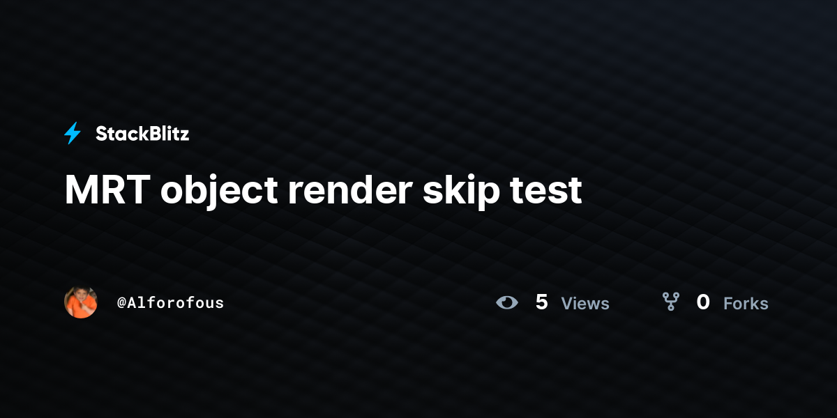MRT object render skip test - StackBlitz