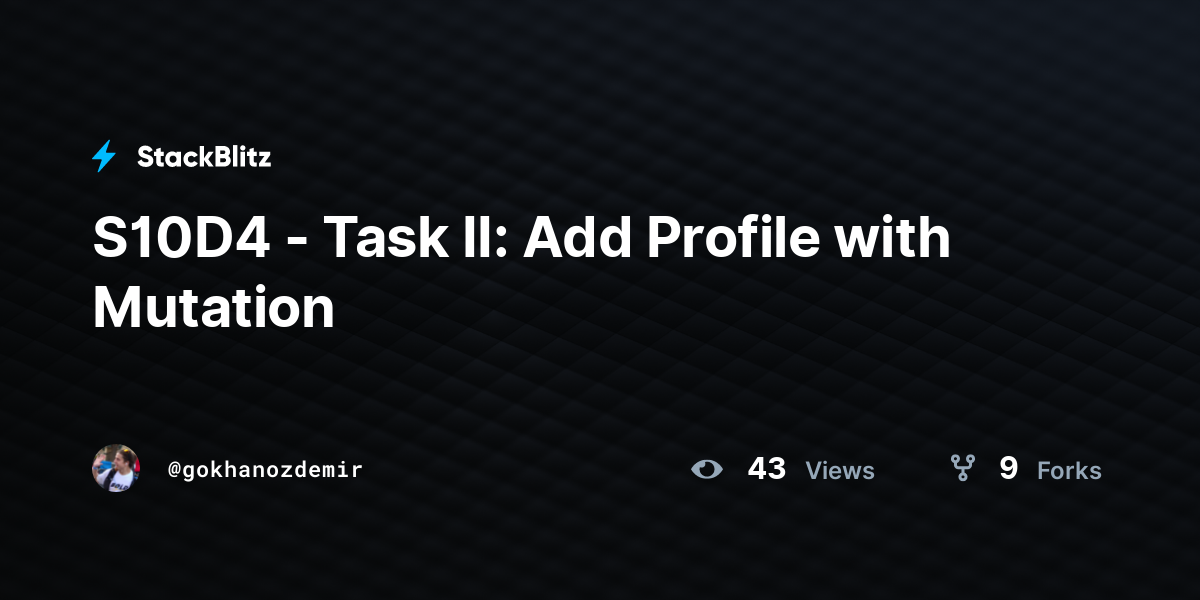 S10D4 - Task II: Add Profile with Mutation - StackBlitz