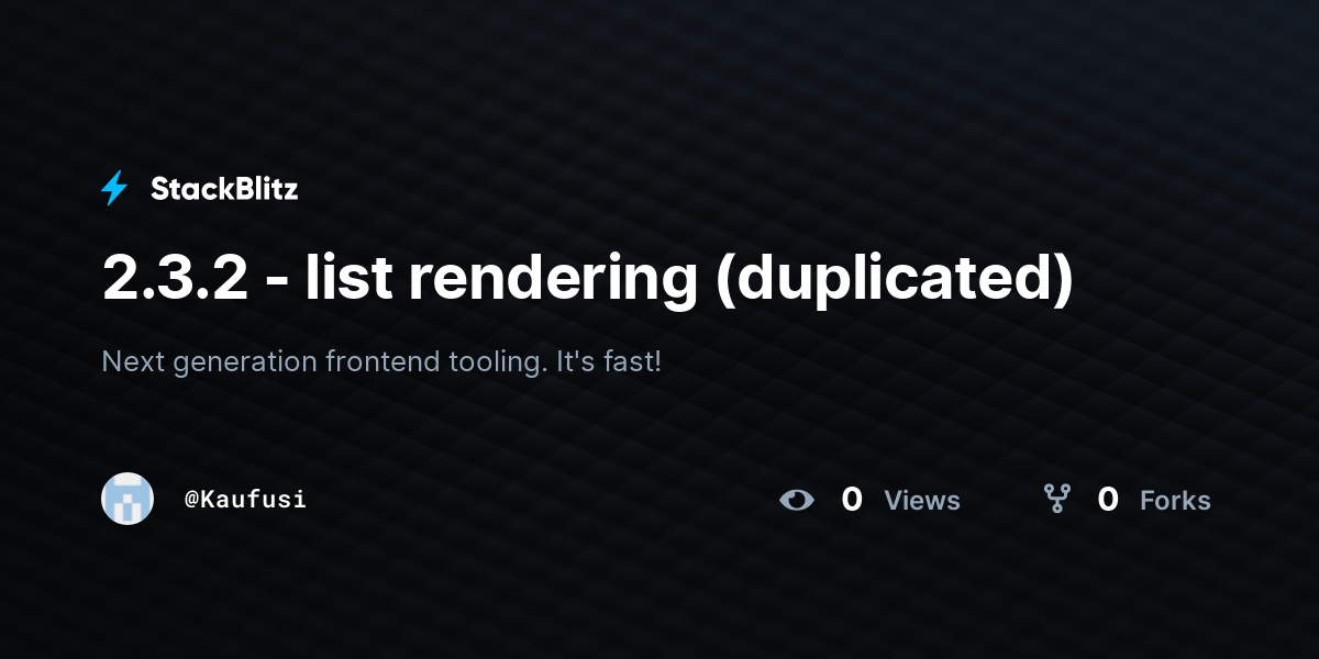 2.3.2 - list rendering (duplicated) - StackBlitz