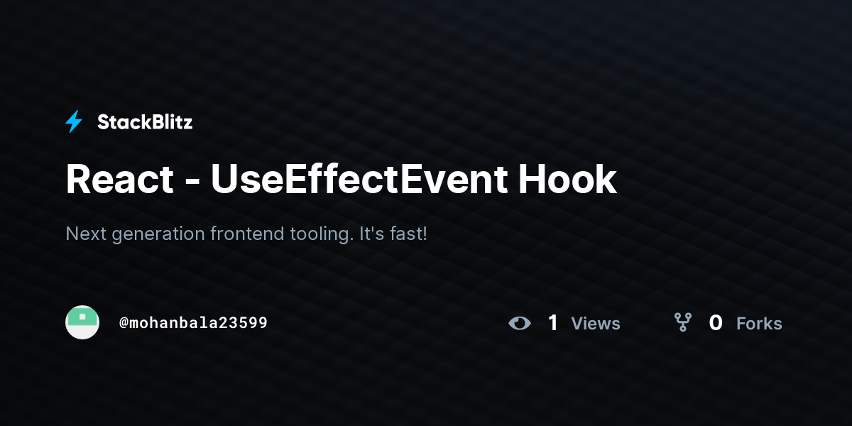 React - UseEffectEvent Hook - StackBlitz