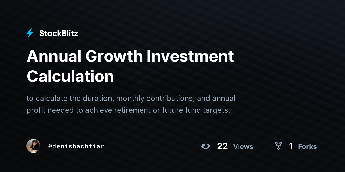 Annual Growth Investment Calculation - StackBlitz