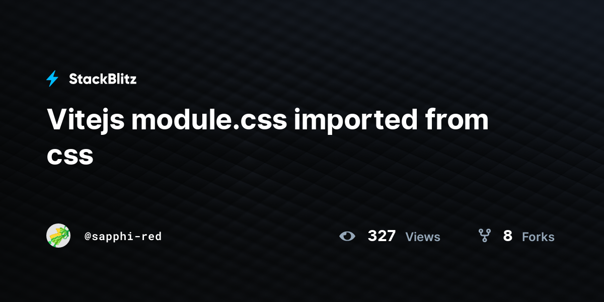Vitejs Module.css Imported From Css - StackBlitz