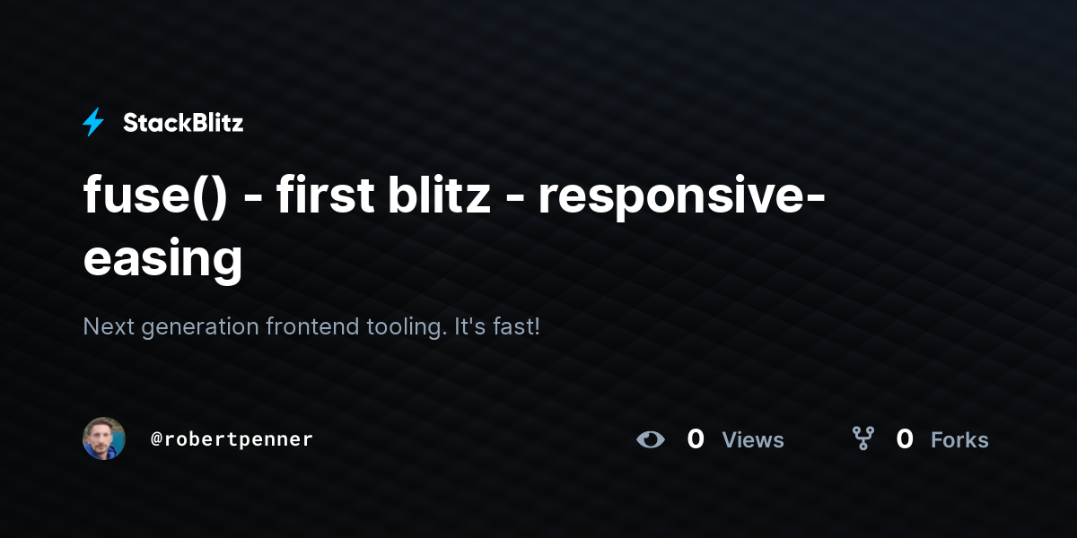 fuse() - first blitz - responsive-easing - StackBlitz