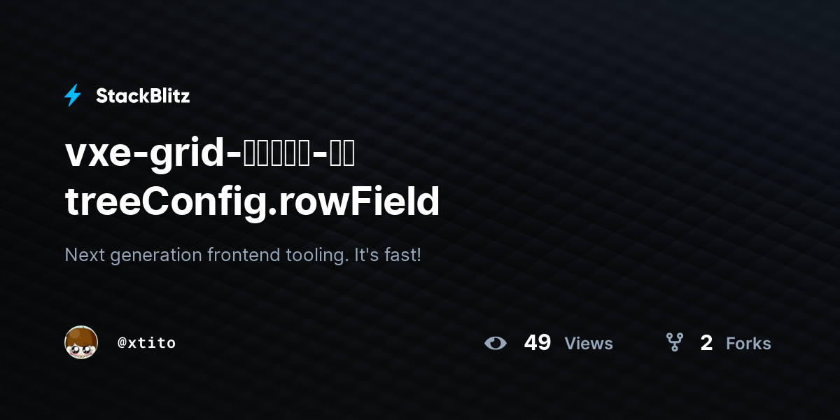 vxe-grid-拖拽成子级-更改treeConfig.rowField - StackBlitz