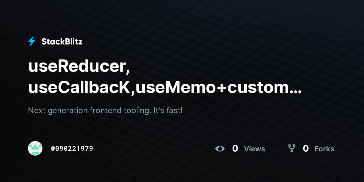 useReducer, useCallbacK,useMemo+custom hook - StackBlitz