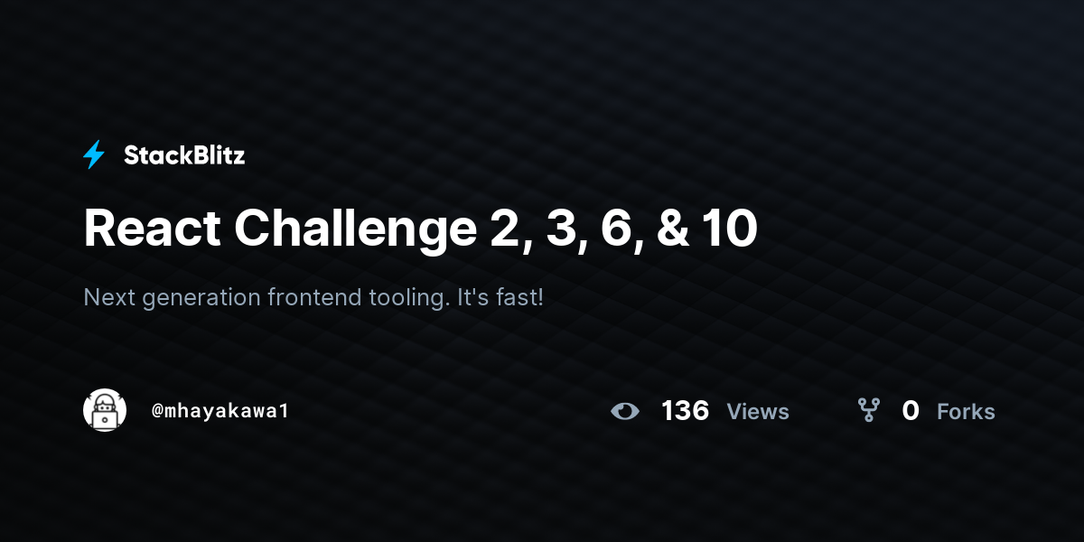 React Challenge 2, 3, 6, & 10 - StackBlitz