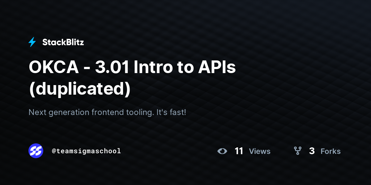 OKCA - 3.01 Intro to APIs (duplicated) - StackBlitz