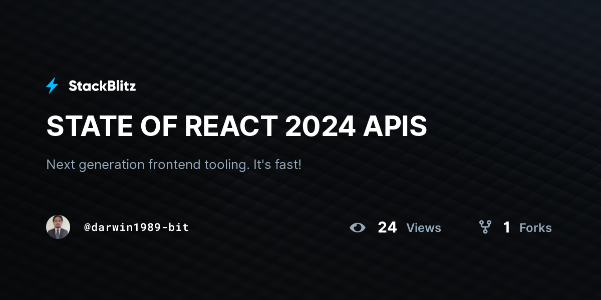 STATE OF REACT 2024 APIS - StackBlitz