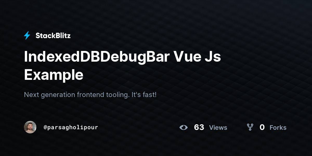 IndexedDBDebugBar Vue Js Example - StackBlitz