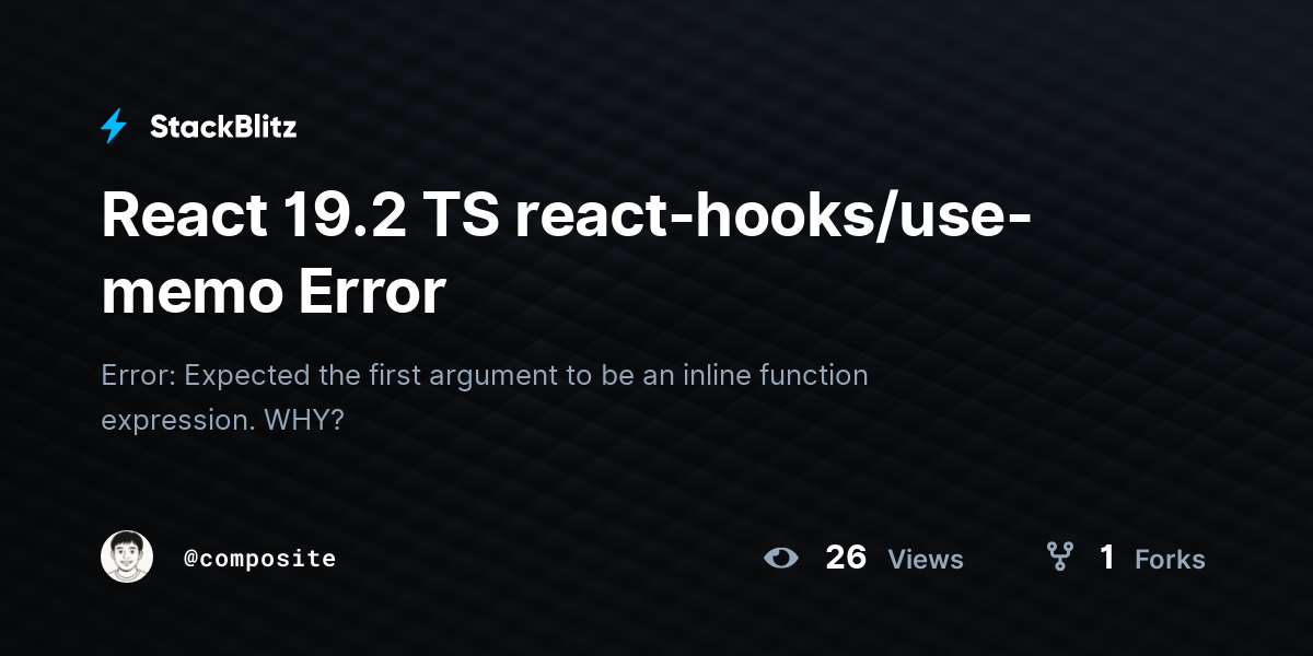 React 19.2 TS react-hooks/use-memo Error - StackBlitz