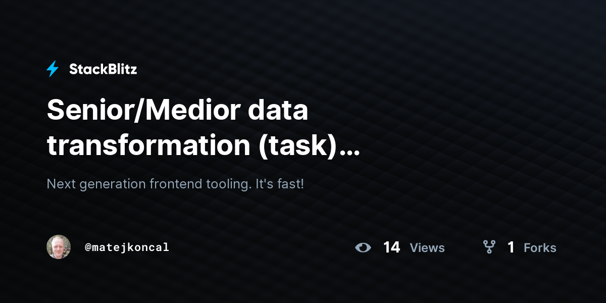 Senior/Medior data transformation (task) (duplicated) - StackBlitz