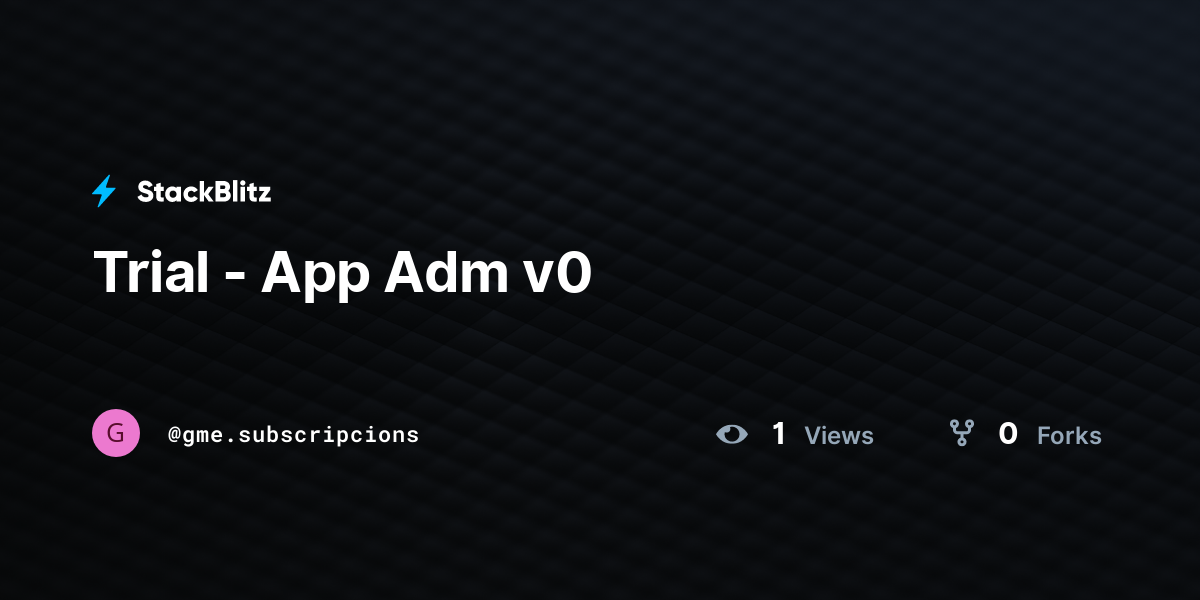 Trial - App Adm v0 - StackBlitz