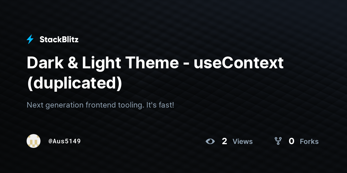 Dark & Light Theme - useContext (duplicated) - StackBlitz