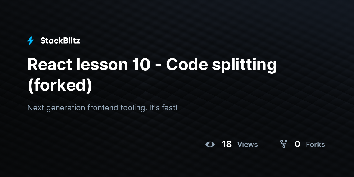React lesson 10 - Code splitting (forked) - StackBlitz