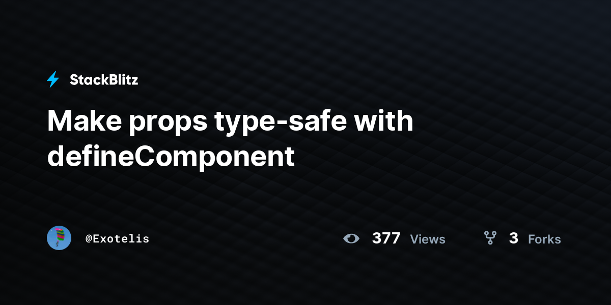 Make props type-safe with defineComponent - StackBlitz
