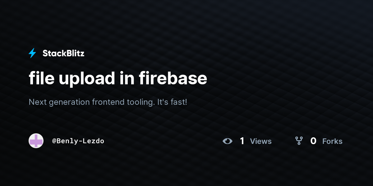 file upload in firebase - StackBlitz