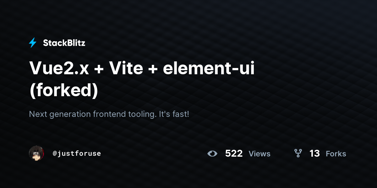 Vue2.x + Vite + element-ui (forked) - StackBlitz