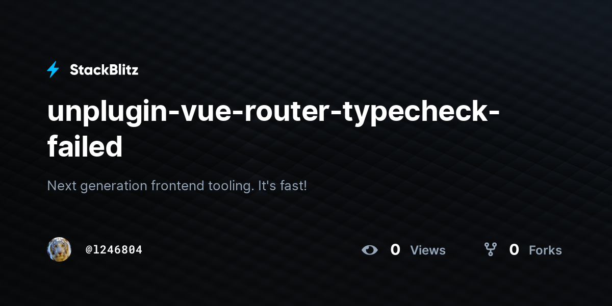 unplugin-vue-router-typecheck-failed - StackBlitz