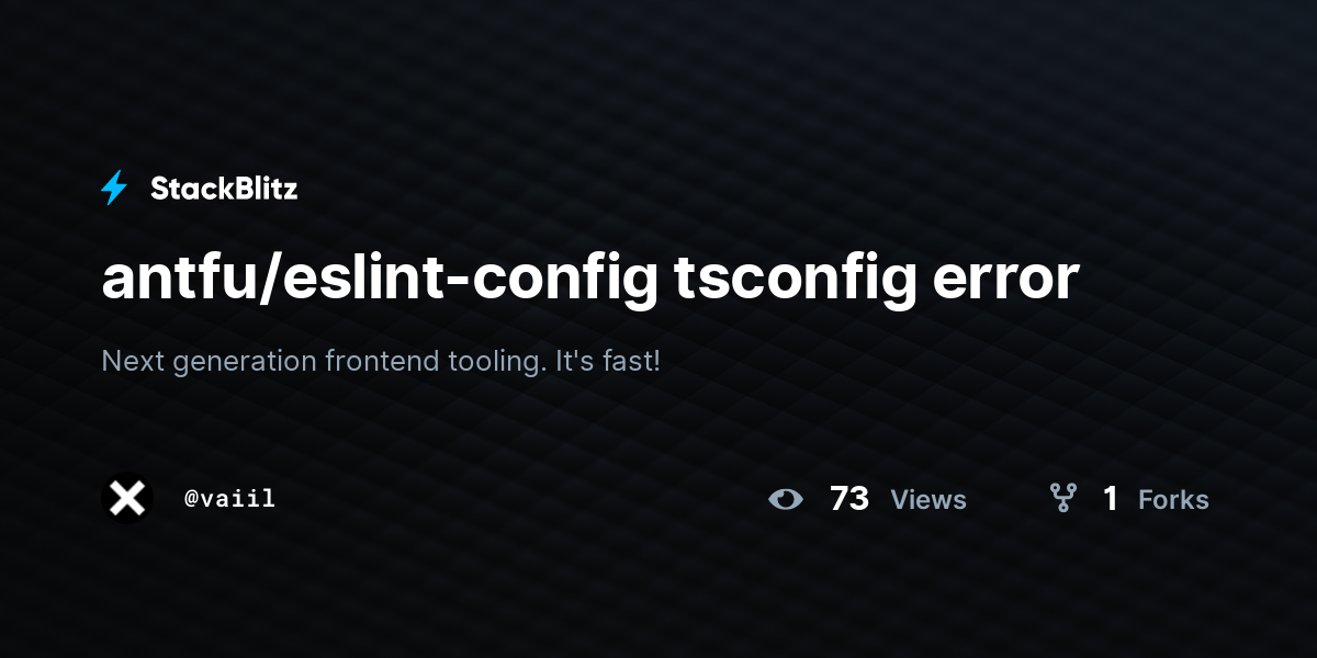 antfu/eslint-config tsconfig error - StackBlitz