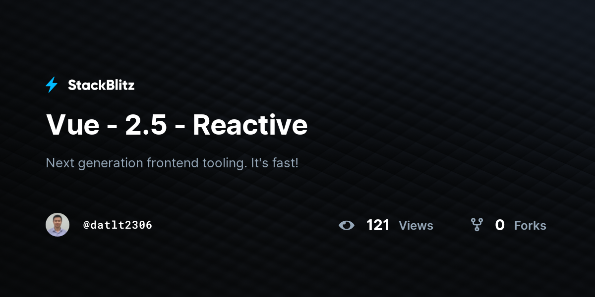 Vue - 2.5 - Reactive - StackBlitz