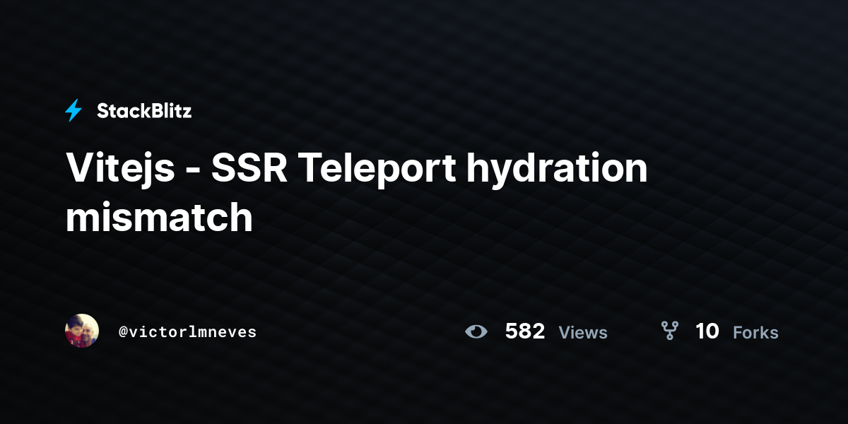 Vitejs - SSR Teleport hydration mismatch - StackBlitz