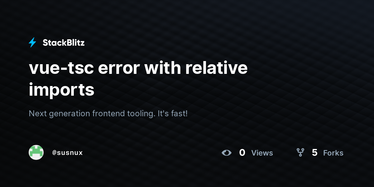 vue-tsc error with relative imports - StackBlitz