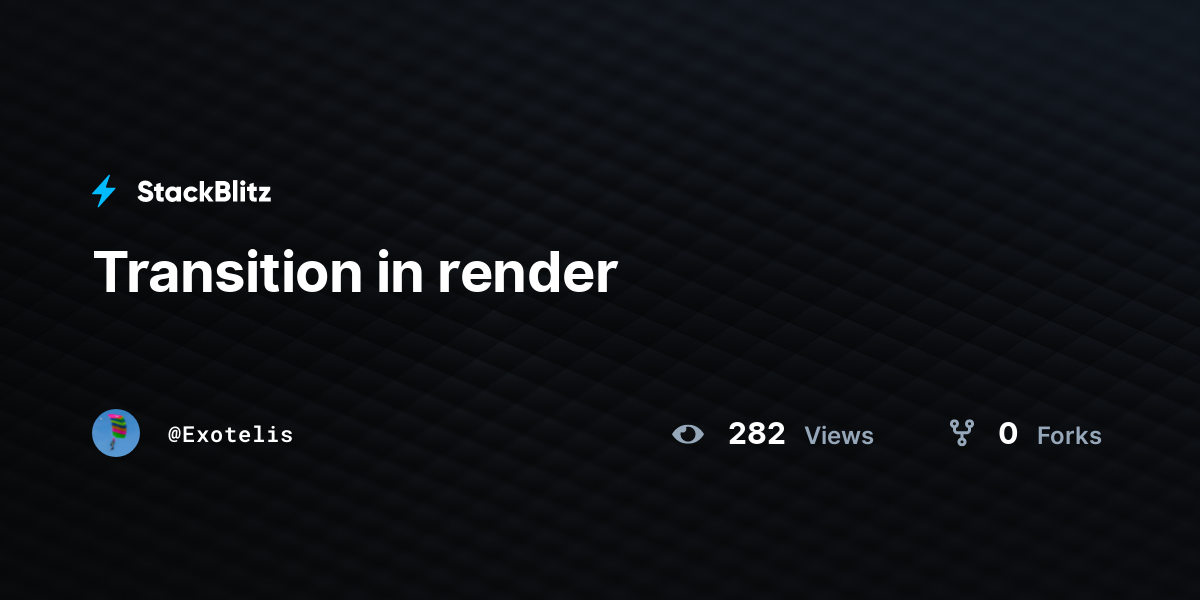 Transition in render - StackBlitz